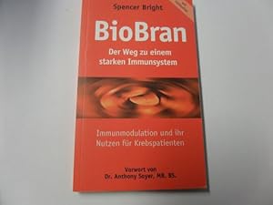 Seller image for Biobran - Der Weg zu einem starken Immunsystem - Immunmodulation und ihr Nutzen fr Krebspatienten for sale by Gerald Wollermann