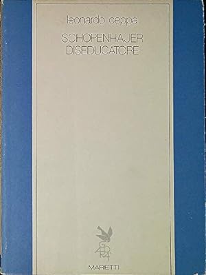 Bild des Verkufers fr Schopenhauer diseducatore zum Verkauf von Libreria sottomarina - Studio Bibliografico