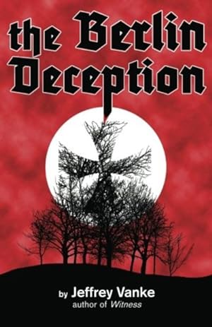 Image du vendeur pour The Berlin Deception [Paperback] Vanke, Jeffrey mis en vente par Turtlerun Mercantile