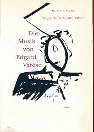 Bild des Verkufers fr Die Musik von Edgard Varse : Studien zu seinen nach 1918 entstandenen Werken. Helga de la Motte-Haber zum Verkauf von Licus Media