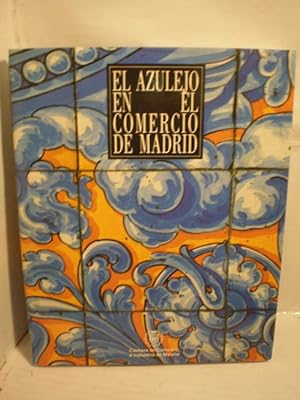 Seller image for El azulejo en el Comercio de Madrid for sale by Librera Antonio Azorn