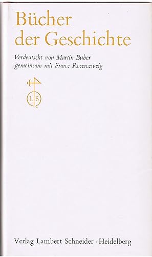 Die Schrift, 2., Bücher der Geschichte von Martin Buber gemeinsam mit Franz Rosenzweig