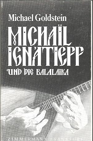 MichaiÍÌl Ignátieff und die Balalaika : d. Balalaika als solist. Konzertinstrument. Dt. Fassung...