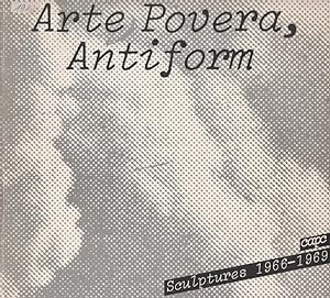 Arte povera, antiform: sculptures 1966 - 1969 ; [Giovanni Anselmo, Joseph Beuys, Barry Flanagan, ...