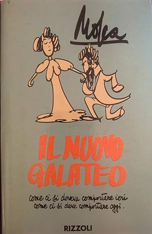 Il nuovo galateo. Come ci si doveva comportare ieri, come ci si deve comportare oggi