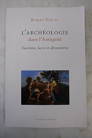 Seller image for L'archologie dans l'Antiquit. Tourisme, lucre et dcouvertes. for sale by Librairie du Levant