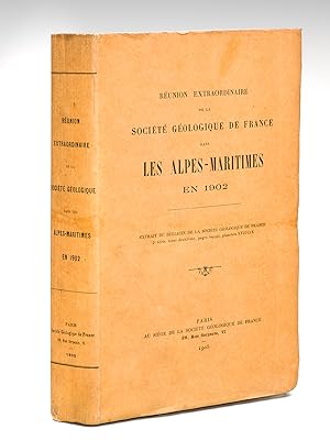 Réunion extraordinaire de la Société Géologique dans les Alpes-Maritimes en 1902. Bulletin de la ...