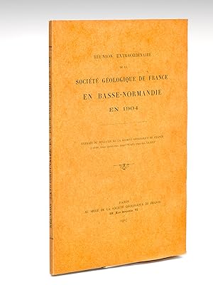 Réunion extraordinaire de la Société Géologique de France en Basse-Normandie en 1904. Extrait du ...