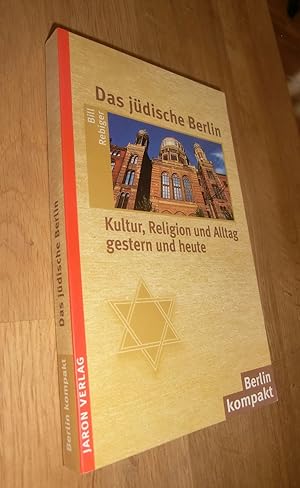 Immagine del venditore per Das jdische Berlin : Kultur, Religion und Alltag gestern und heute. Berlin kompakt venduto da Dipl.-Inform. Gerd Suelmann