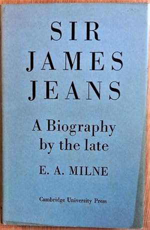 SIR JAMES JEANS A BIOGRAPHY