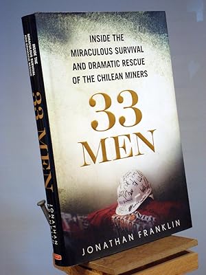 Imagen del vendedor de 33 Men: Inside the Miraculous Survival and Dramatic Rescue of the Chilean Miners a la venta por Henniker Book Farm and Gifts