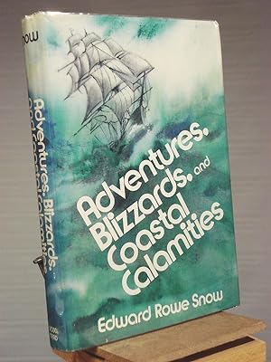 Seller image for Adventures, Blizzards, and Coastal Calamities for sale by Henniker Book Farm and Gifts