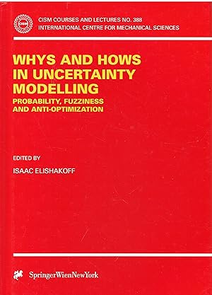 Seller image for Why and Hows in Uncertainty Modelling: Probability, Fuzziness and Anti-Optimazation: Probability, Fuzziness and Anti-Optimization: 388 for sale by Libreria sottomarina - Studio Bibliografico