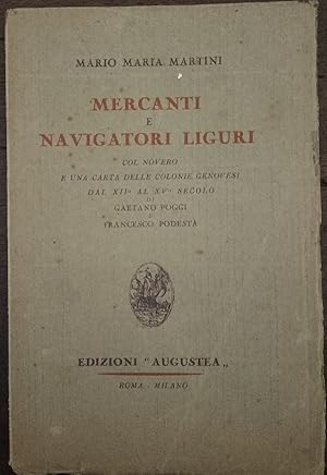 Mercanti e navigatori liguri col nòvero e una carta delle colonie genovesi dal XII al XV secolo d...