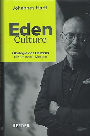 Eden Culture: Ökologie des Herzens für ein neues Morgen