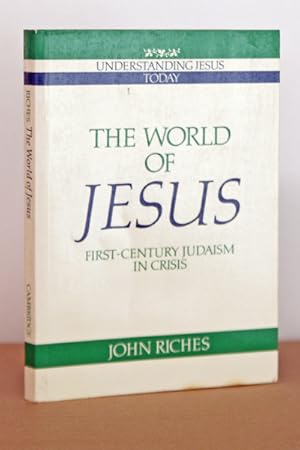 Imagen del vendedor de The World of Jesus: First-Century Judaism in Crisis (Understanding Jesus Today) a la venta por Beaver Bridge Books
