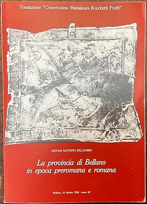 La provincia di Belluno in epoca preromana e romana