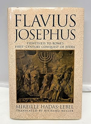 Flavius Josephus: Eyewitness to Rome's First-Century Conquest of Judaea