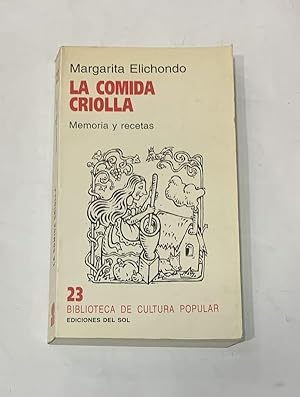 Imagen del vendedor de La comida criolla. Memoria y recetas. a la venta por ARREBATO LIBROS