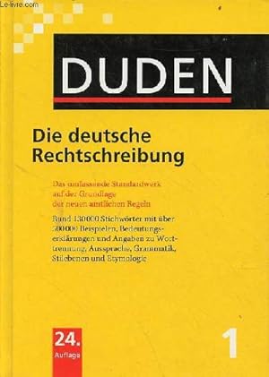 Bild des Verkufers fr Duden die deutsche rechtschreibung - Duden Band I - 24.vllig neu bearbeitete und erweiterte auflage. zum Verkauf von Le-Livre