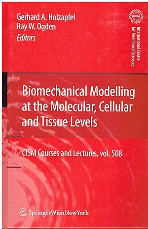 Seller image for Biomechanical Modelling at the Molecular, Cellular and Tissues Levels: 508 for sale by Libreria sottomarina - Studio Bibliografico
