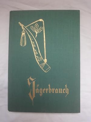 Seller image for Jgerbrauch. Dessen Wiege, Wesen, Wert Und Wandel. (Erstausgabe) for sale by Malota