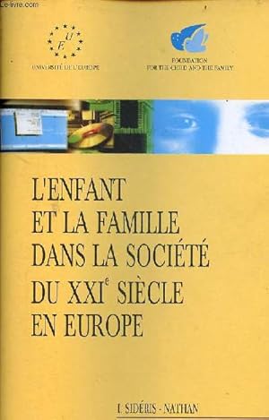 Seller image for L'enfant et la famille dans la socit du XXIe sicle en Europe - actes du colloque tenu en Sorbonne (juin 1999) raliss avec l'aide du ministre franais de l'ducation nationale de la recherche et de la technologie. for sale by Le-Livre