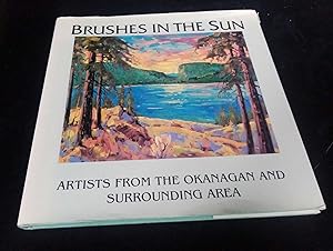 Brushes in the Sun: Artists from the Okanagan and surrounding area.