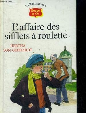 Bild des Verkufers fr L'affaire des sifflets a roulettes - la bibliotheque rouge et or n15 zum Verkauf von Le-Livre