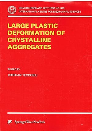 Image du vendeur pour Large Plastic Deformation of Crystalline Aggregates: 376 mis en vente par Libreria sottomarina - Studio Bibliografico