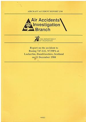 Seller image for Report on the accident to Boeing 747-121, N739PA at Lockerbie, Dumfriesshire, Scotland on 21 December 1988: 1990/2 for sale by Libreria sottomarina - Studio Bibliografico