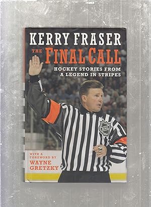 The Final Call: Hockey Stories from A Legend In Stripes