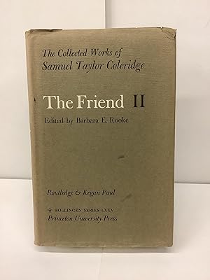 Seller image for The Friend II; The Collected Works of Samuel Taylor Coleridge, Bollingen Series LXXV for sale by Chamblin Bookmine