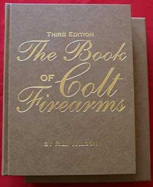 THE BOOK OF COLT FIREARMS, THIRD EDITION