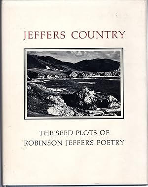 Immagine del venditore per Jeffers Country: The Seed Plots of Robinson Jeffers' Poetry venduto da Dorley House Books, Inc.