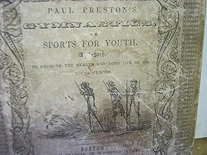 Paul Preston's Book Of Gymnastics: Or Sports For Youth.