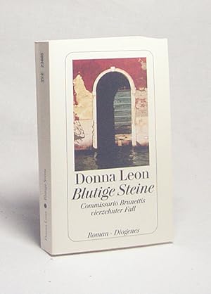 Bild des Verkufers fr Blutige Steine : Commissario Brunettis vierzehnter Fall ; Roman / Donna Leon. Aus dem Amerikan. von Christa E. Seibicke zum Verkauf von Versandantiquariat Buchegger