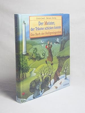 Seller image for Der Meister, der Trume schicken konnte : das Buch der Heiligenlegenden / Erich Joo ; Renate Seelig for sale by Versandantiquariat Buchegger