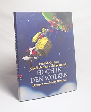 Bild des Verkufers fr Hoch in den Wolken / Paul McCartney ; Geoff Dunbar ; Philip Ardagh. Aus dem Engl. von Harry Rowohlt zum Verkauf von Versandantiquariat Buchegger