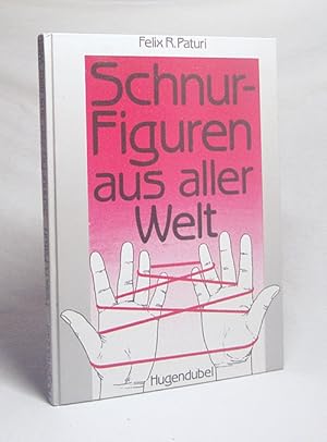 Image du vendeur pour Schnurfiguren aus aller Welt / Felix R. Paturi mis en vente par Versandantiquariat Buchegger