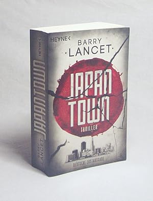 Bild des Verkufers fr Japantown : Thriller / Barry Lancet. Aus dem Amerikan. von Joannis Stefanidis zum Verkauf von Versandantiquariat Buchegger