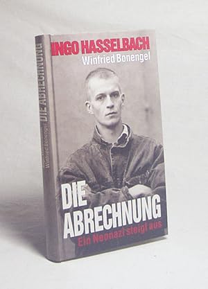 Seller image for Die Abrechnung : ein Neonazi steigt aus / Ingo Hasselbach ; Winfried Bonengel for sale by Versandantiquariat Buchegger