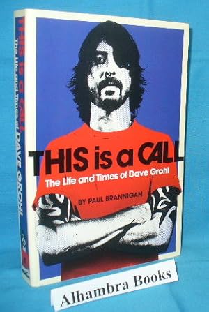 Seller image for This is a Call : The Life and Times of Dave Grohl for sale by Alhambra Books