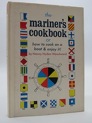 Seller image for THE MARINER'S COOKBOOK Or How to Cook on a Boat and Enjoy It for sale by Sage Rare & Collectible Books, IOBA