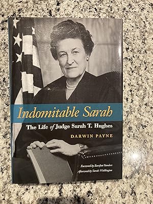 Image du vendeur pour Indomitable Sarah: The Life of Judge Sarah T. Hughes mis en vente par TribalBooks