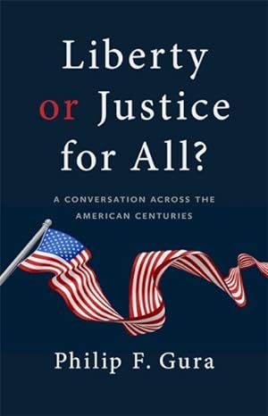 Seller image for Liberty or Justice for All? : A Conversation Across the American Centuries for sale by GreatBookPricesUK