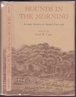 Bild des Verkufers fr Hounds in the Morning: Sundry Spots of Merry England : Selections from the Sporting Magazine, 1792-1836 zum Verkauf von HORSE BOOKS PLUS LLC