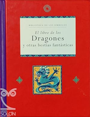 Image du vendeur pour El libro de los dragones y otras bestias fantsticas mis en vente par LIBRERA SOLN