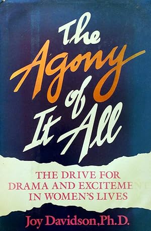 Seller image for The Agony Of It All; The Drive for Drama and Excitement in Women's Lives for sale by Kayleighbug Books, IOBA