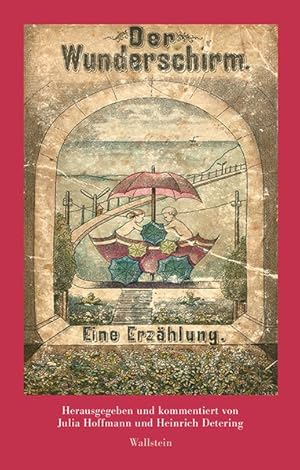 Seller image for Der rote Wunderschirm. Eine neue Erzhlung fr Kinder. Herausgegeben und kommentiert von Julia Hoffmann und Klaus Detering. for sale by A43 Kulturgut